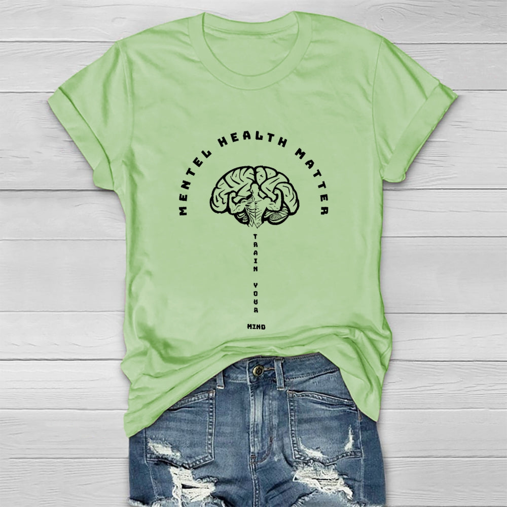 Mental Health Matter Train Your Mind Healthwear T-shirt