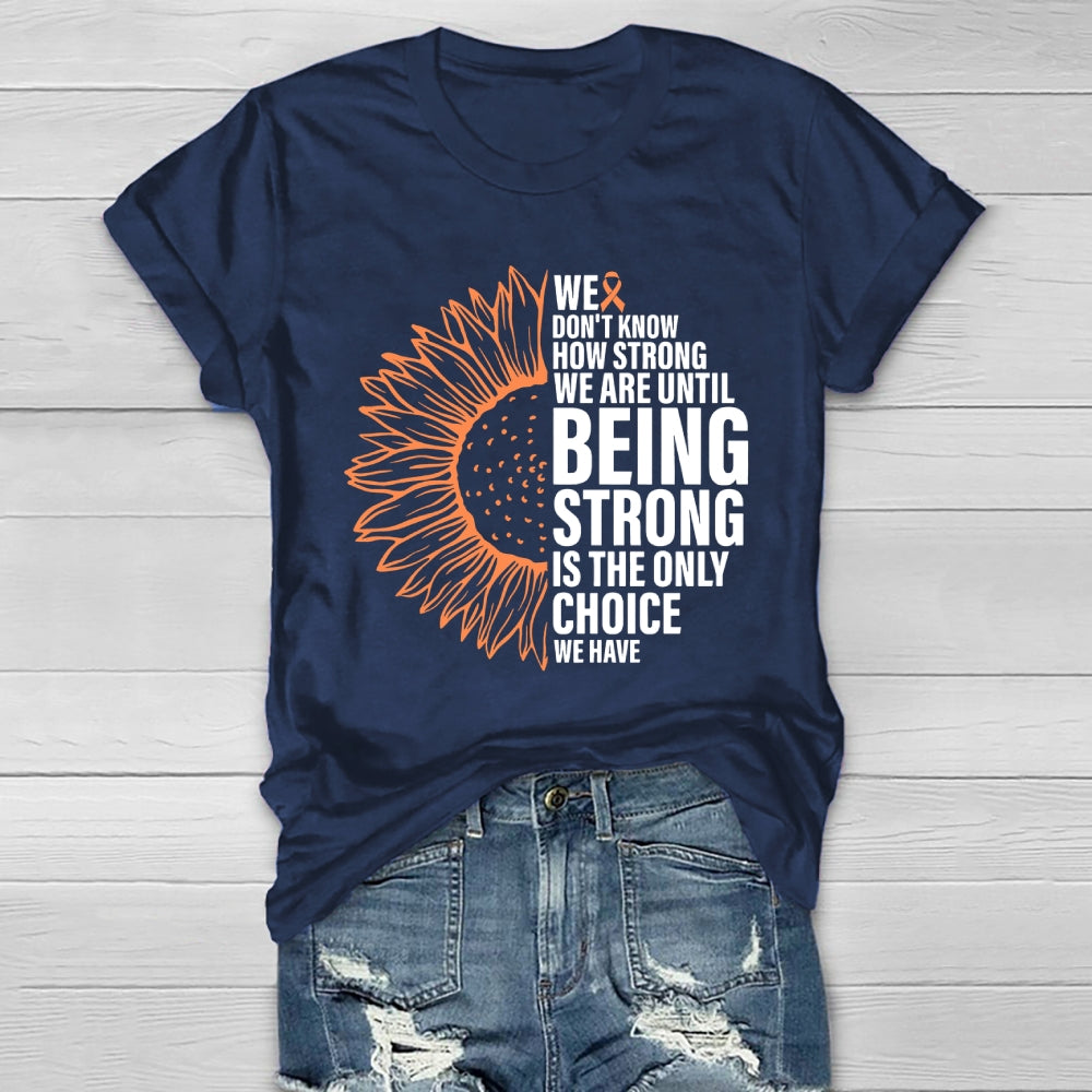 We Don't Know How Strong We Are Until Being Strong  Healthwear T-shirt
