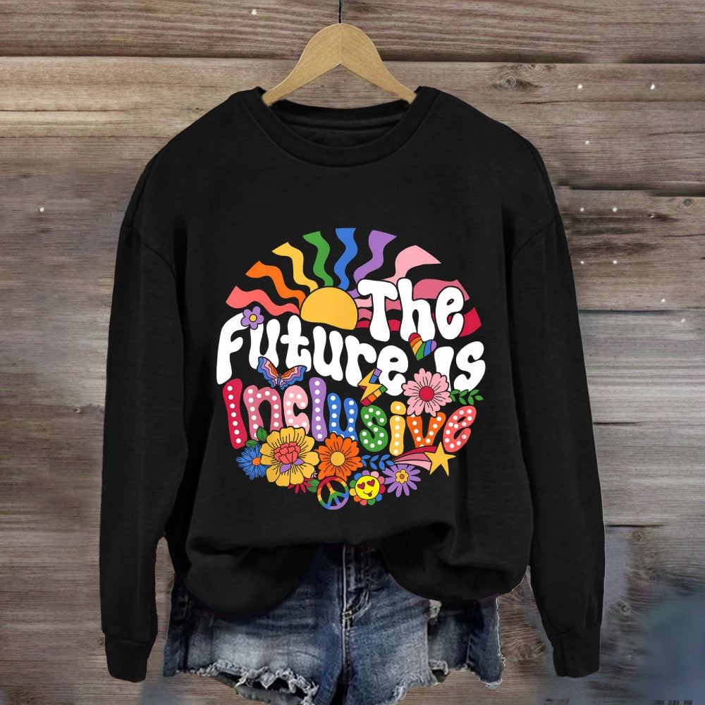 The Future Is Inclusion Sweatshirt