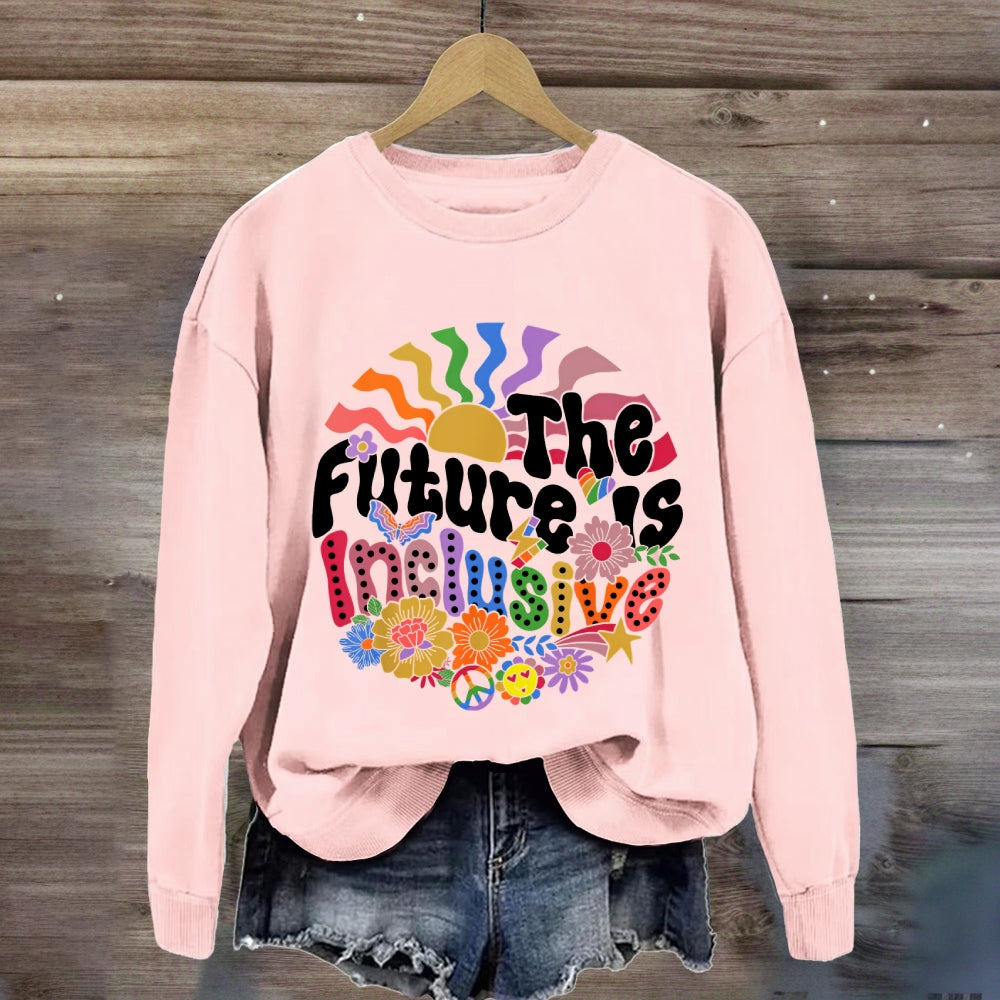 The Future Is Inclusion Sweatshirt