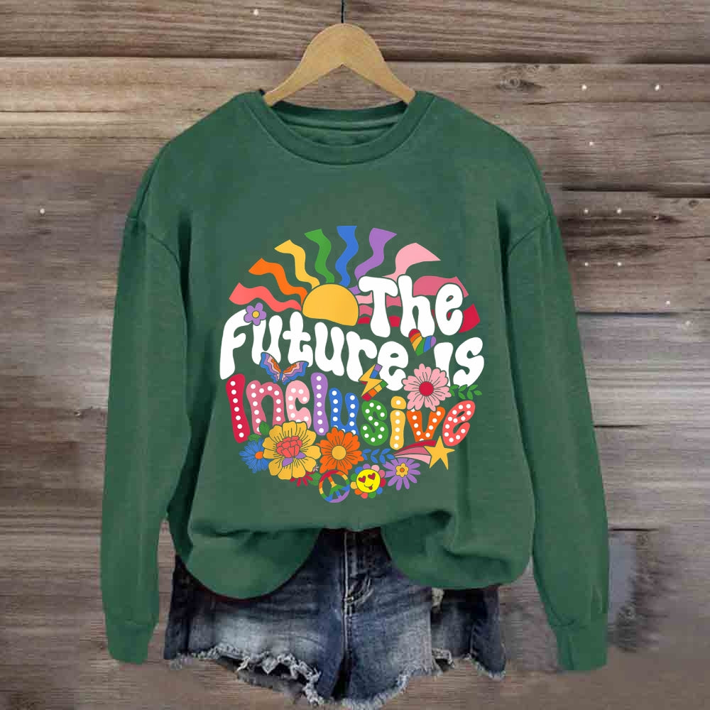 The Future Is Inclusion Sweatshirt