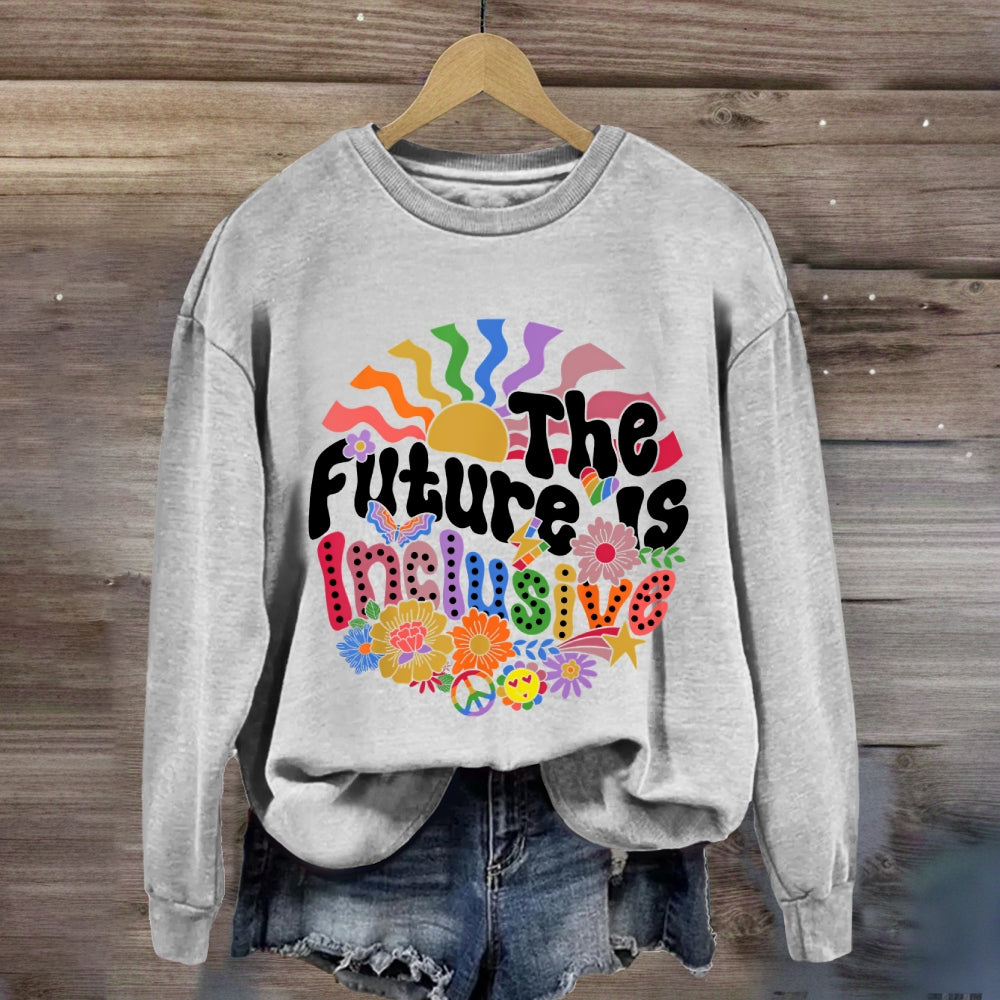 The Future Is Inclusion Sweatshirt