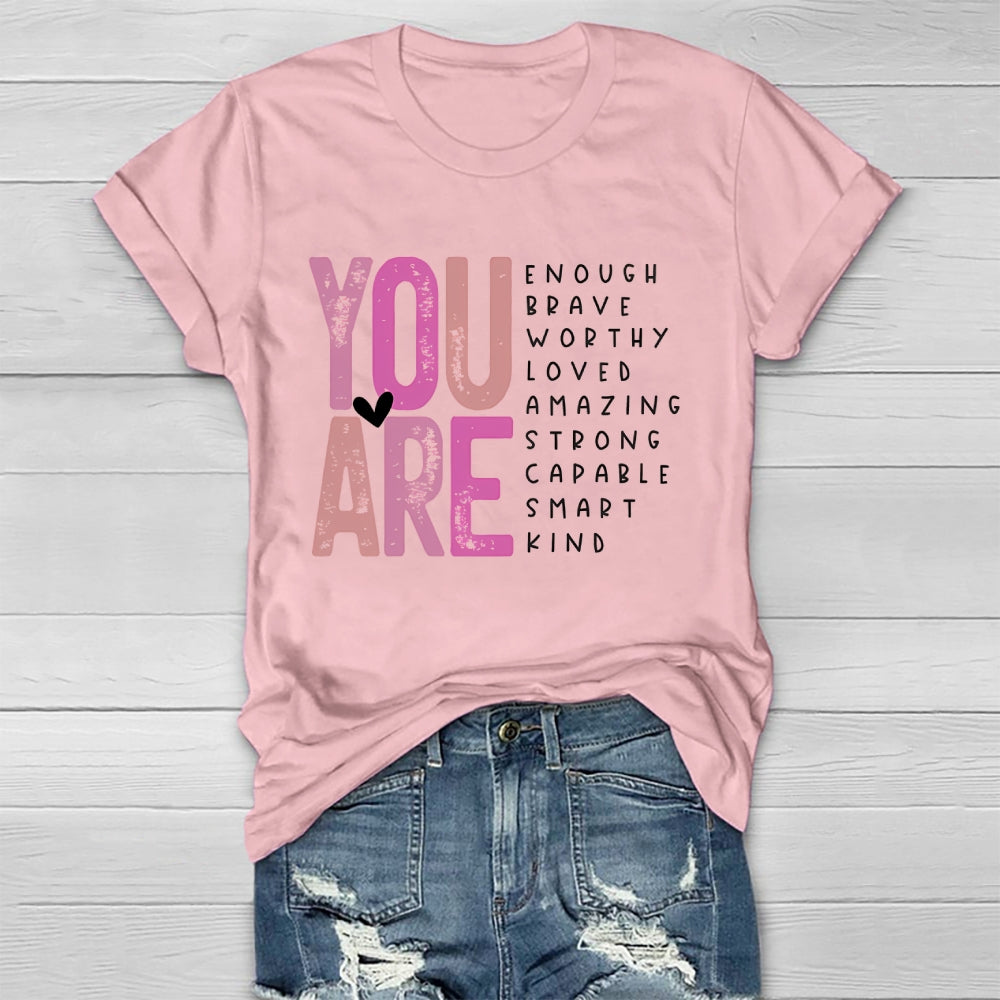You Are Enough Brave Worthy Loved Amazing Strong Smart Kind Healthwear T-shirt
