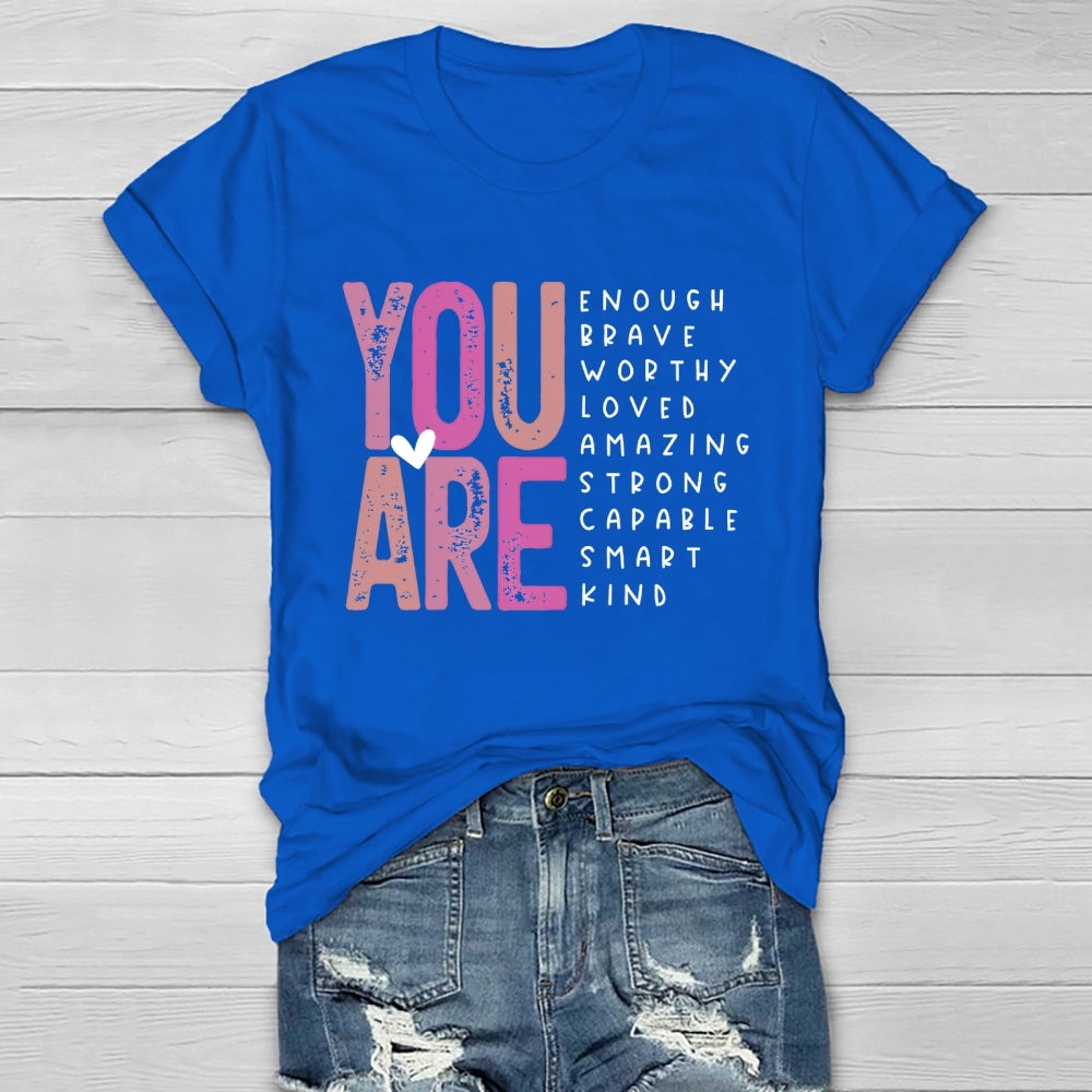 You Are Enough Brave Worthy Loved Amazing Strong Smart Kind Healthwear T-shirt