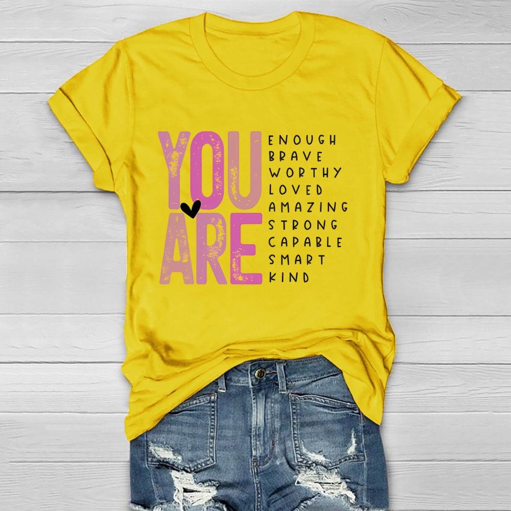 You Are Enough Brave Worthy Loved Amazing Strong Smart Kind Healthwear T-shirt