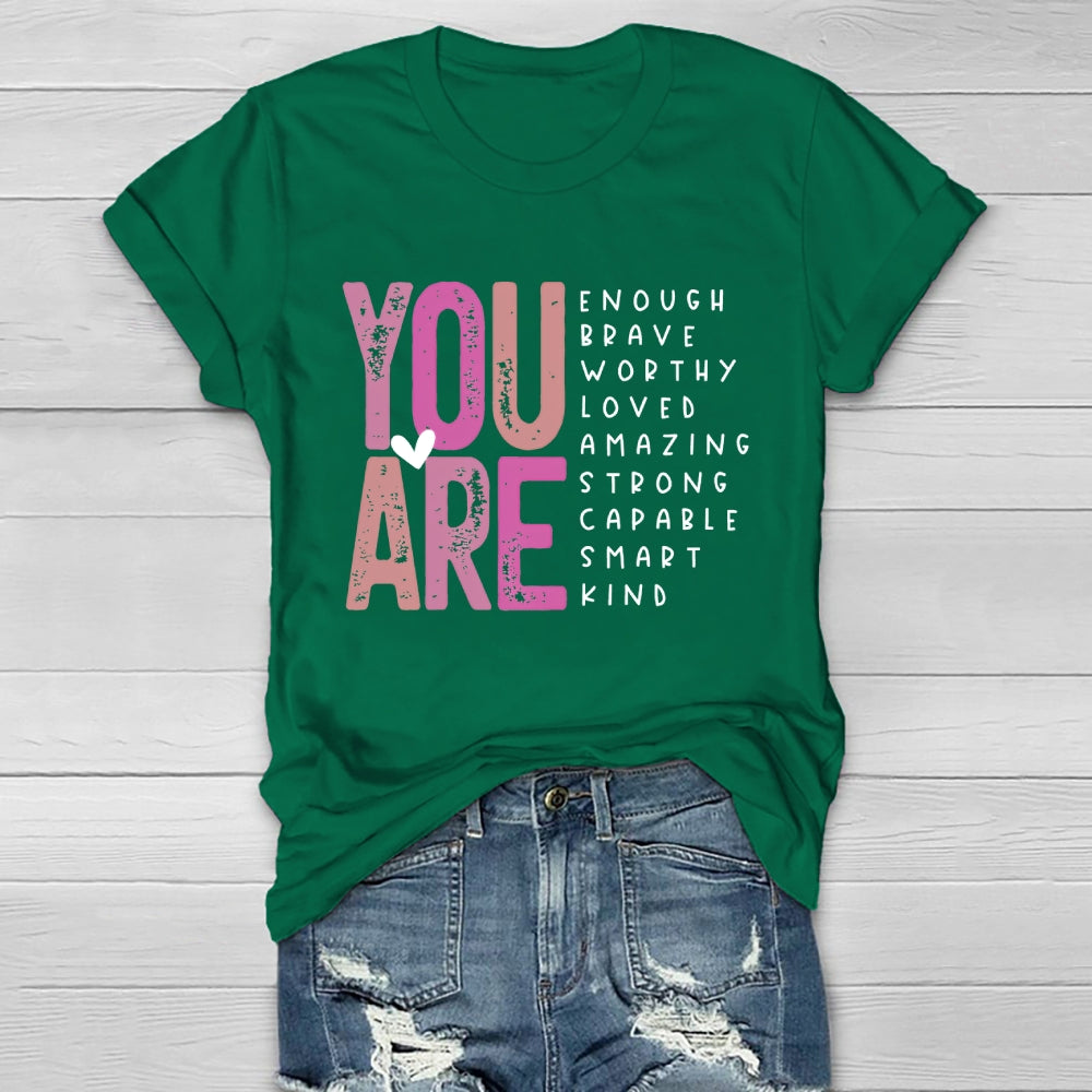 You Are Enough Brave Worthy Loved Amazing Strong Smart Kind Healthwear T-shirt