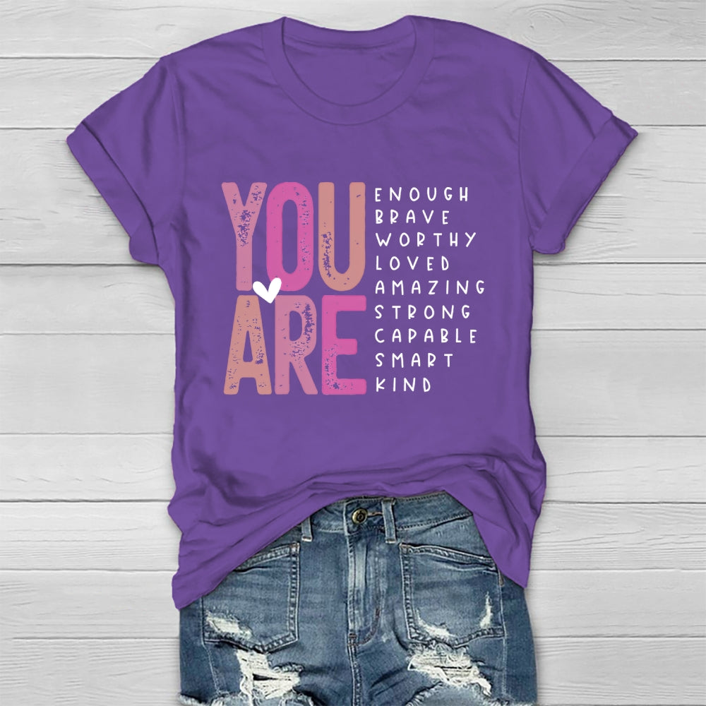 You Are Enough Brave Worthy Loved Amazing Strong Smart Kind Healthwear T-shirt