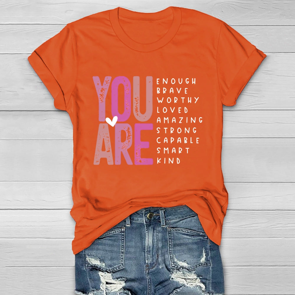 You Are Enough Brave Worthy Loved Amazing Strong Smart Kind Healthwear T-shirt