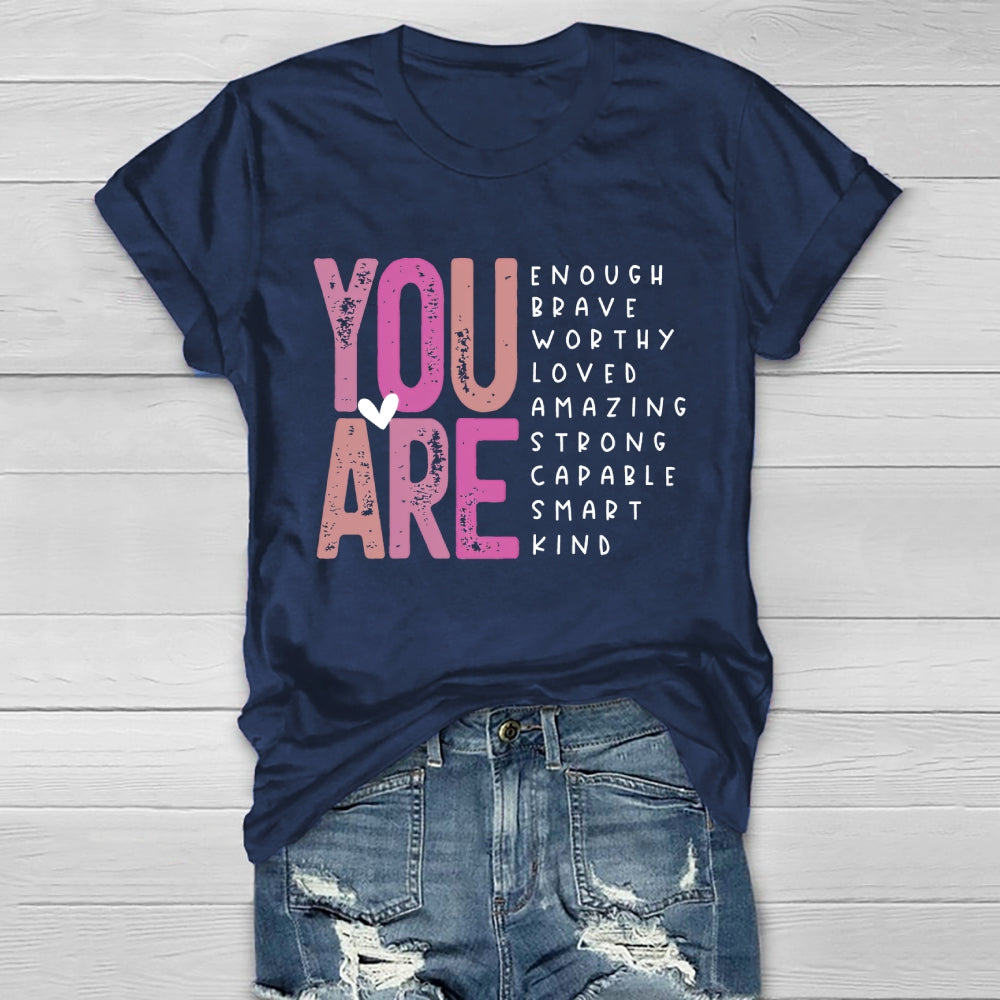 You Are Enough Brave Worthy Loved Amazing Strong Smart Kind Healthwear T-shirt