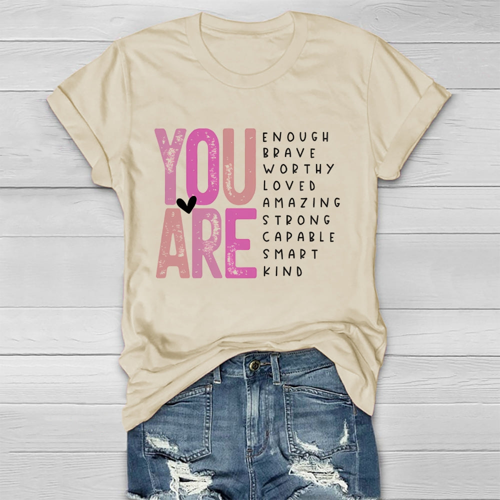 You Are Enough Brave Worthy Loved Amazing Strong Smart Kind Healthwear T-shirt