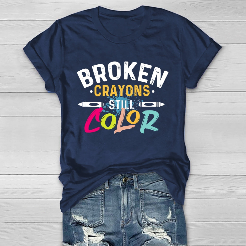 Broken Crayons Still Color Graphics Healthwear T-shirt