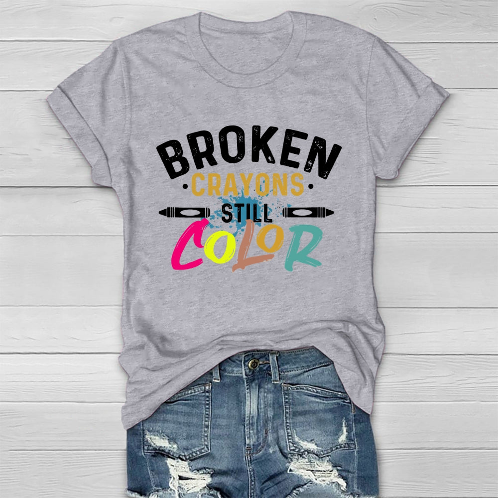 Broken Crayons Still Color Graphics Healthwear T-shirt