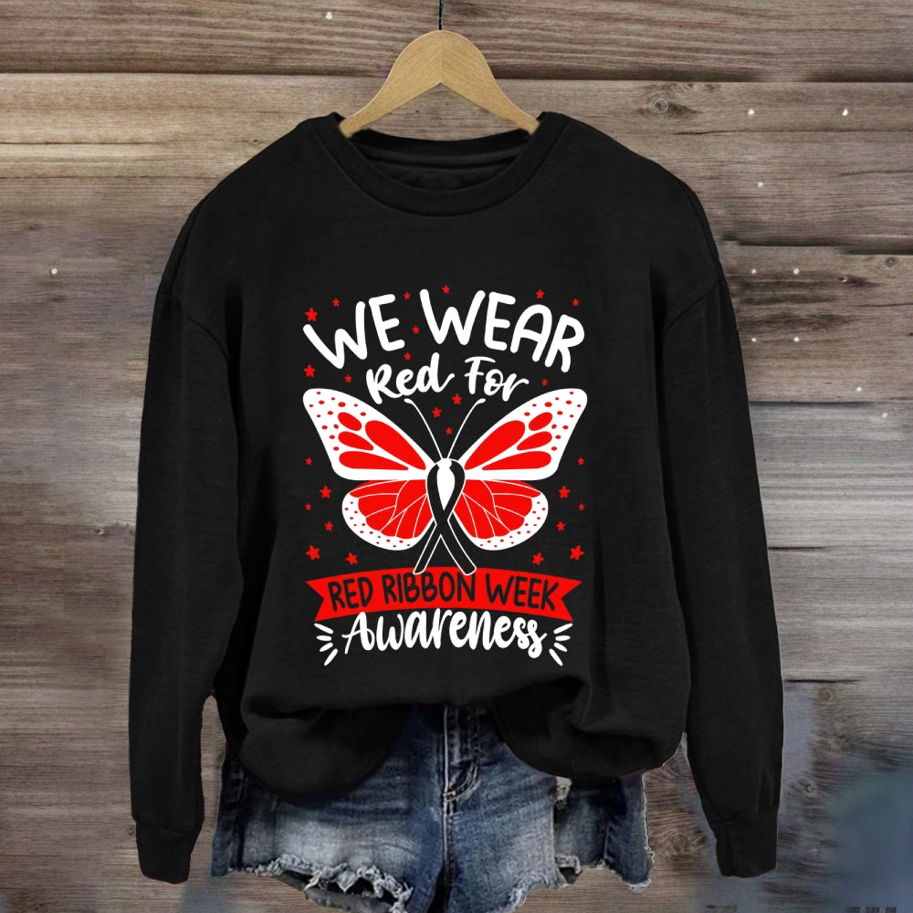 we wear red for red ribbon week Sweatshirt