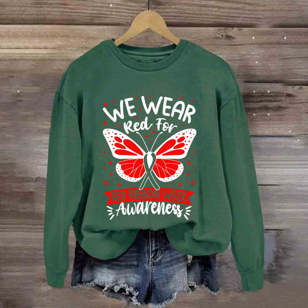 we wear red for red ribbon week Sweatshirt