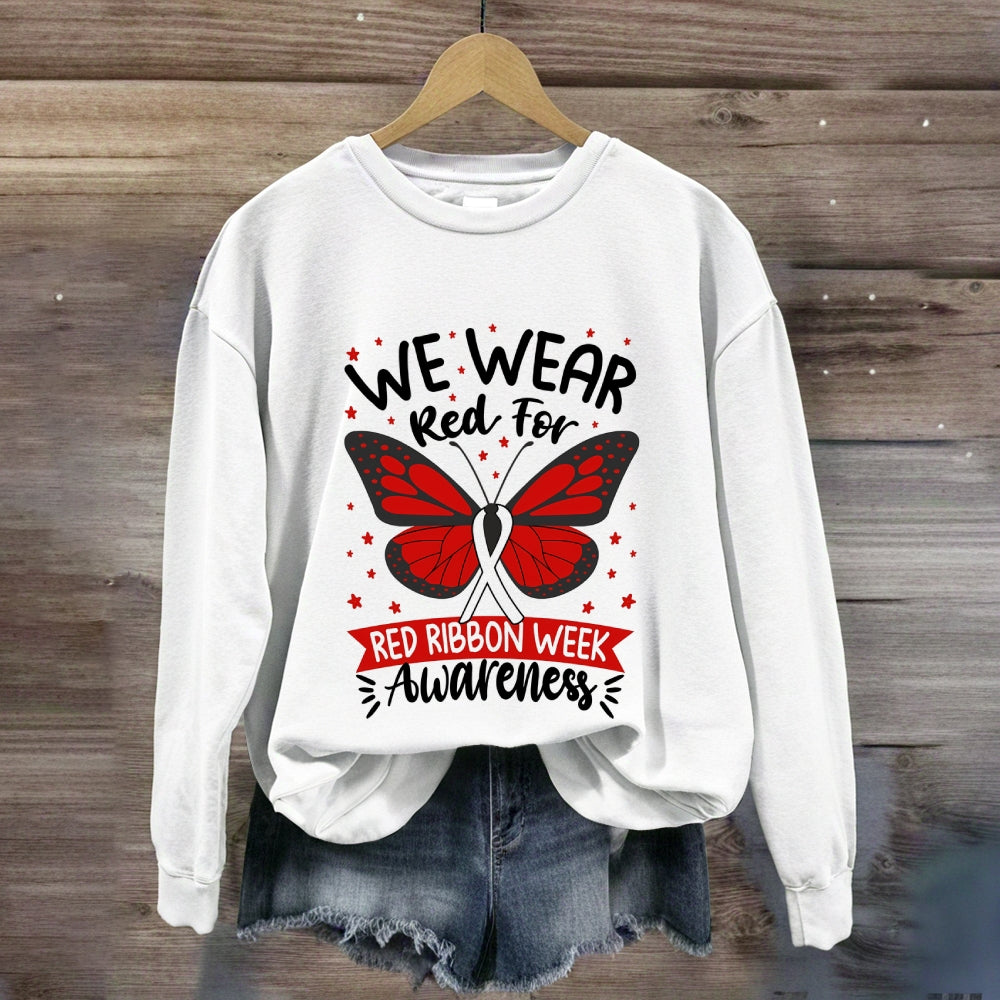 we wear red for red ribbon week Sweatshirt