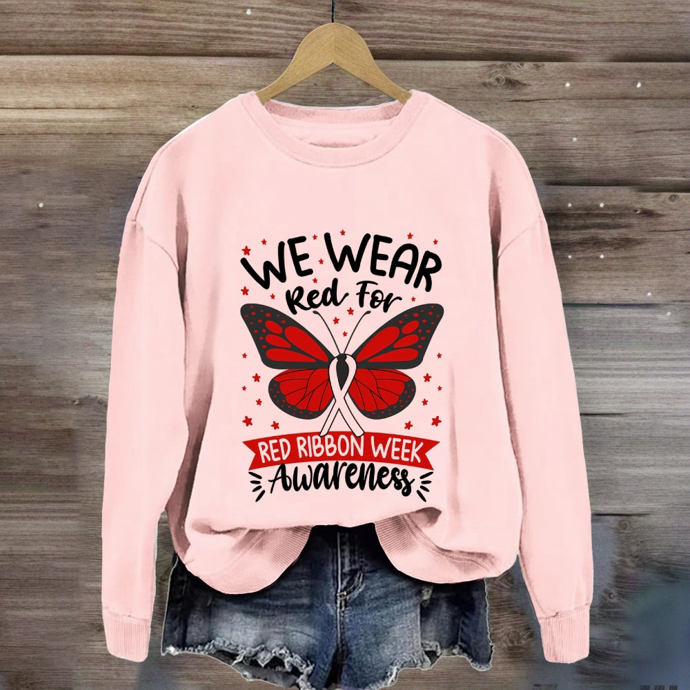we wear red for red ribbon week Sweatshirt
