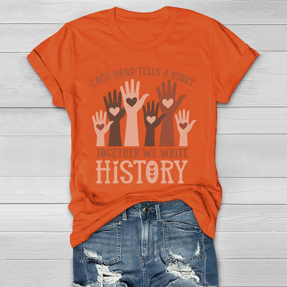 Each Hand Tells A Story Together We Write History Healthwear T-shirt