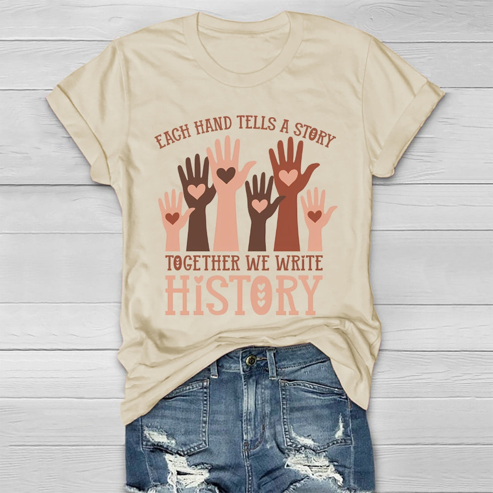 Each Hand Tells A Story Together We Write History Healthwear T-shirt
