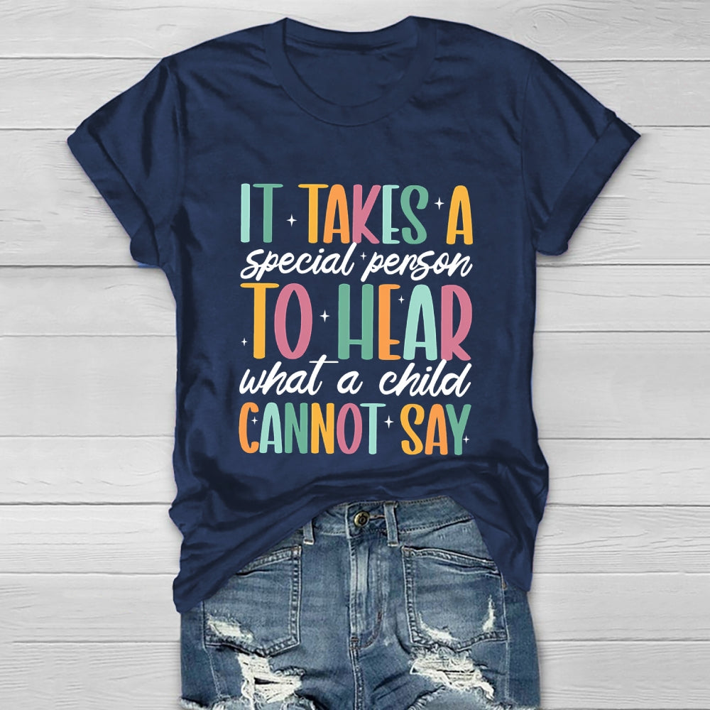 It Takes A Special Person To Hear What A Child Cannot Say Healthwear T-shirt