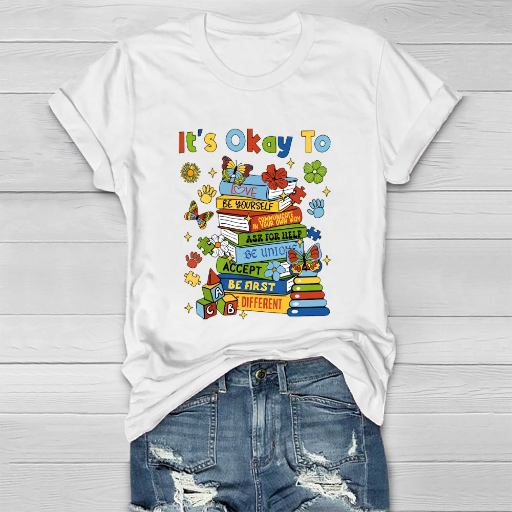 It's Okay To Be Yourself Healthwear T-shirt