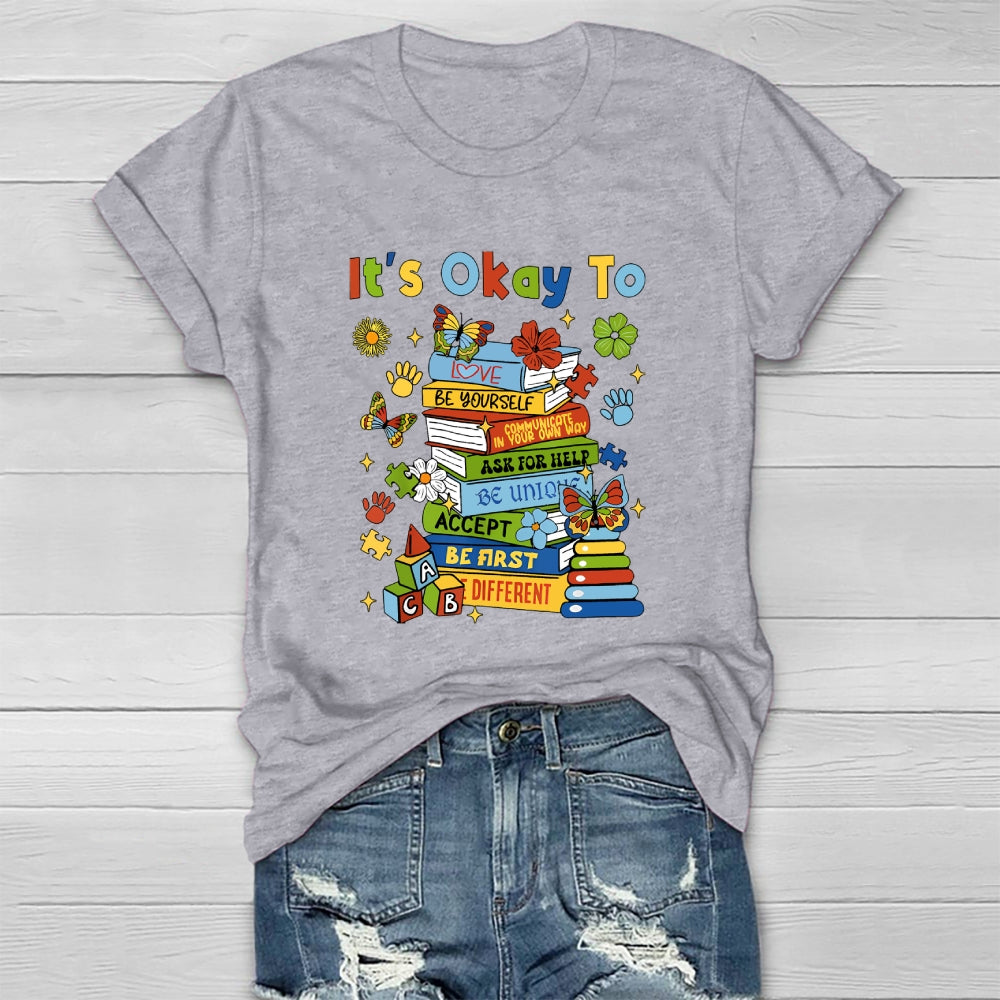 It's Okay To Be Yourself Healthwear T-shirt