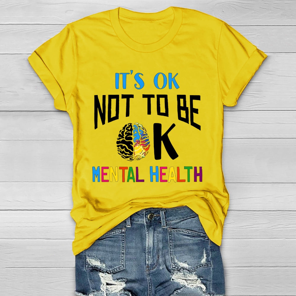 It's Ok Not To Be Ok Mental Health Healthwear T-shirt
