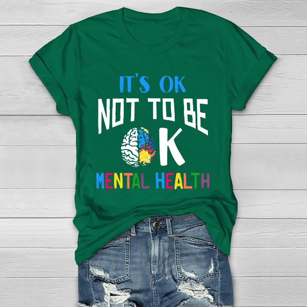 It's Ok Not To Be Ok Mental Health Healthwear T-shirt