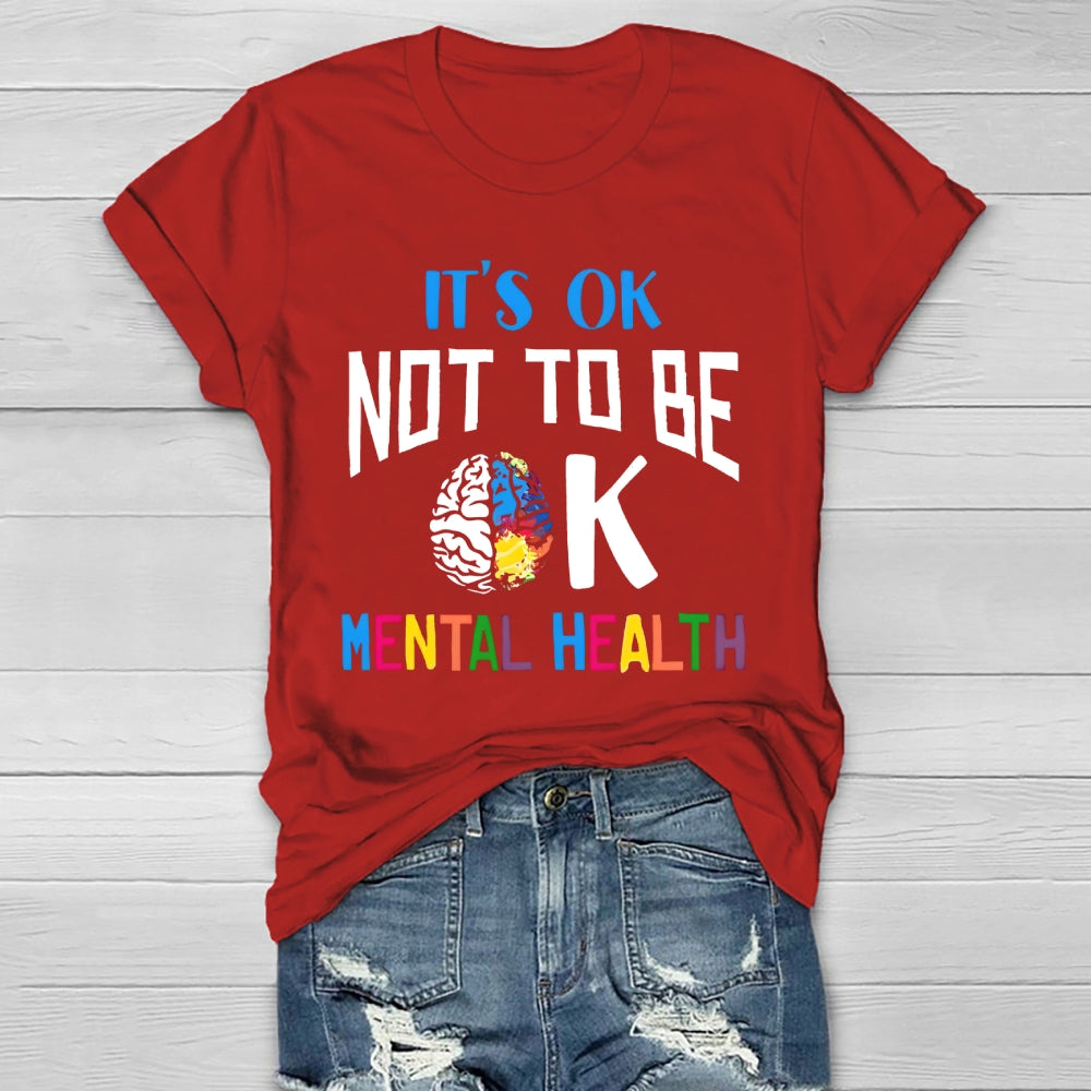 It's Ok Not To Be Ok Mental Health Healthwear T-shirt