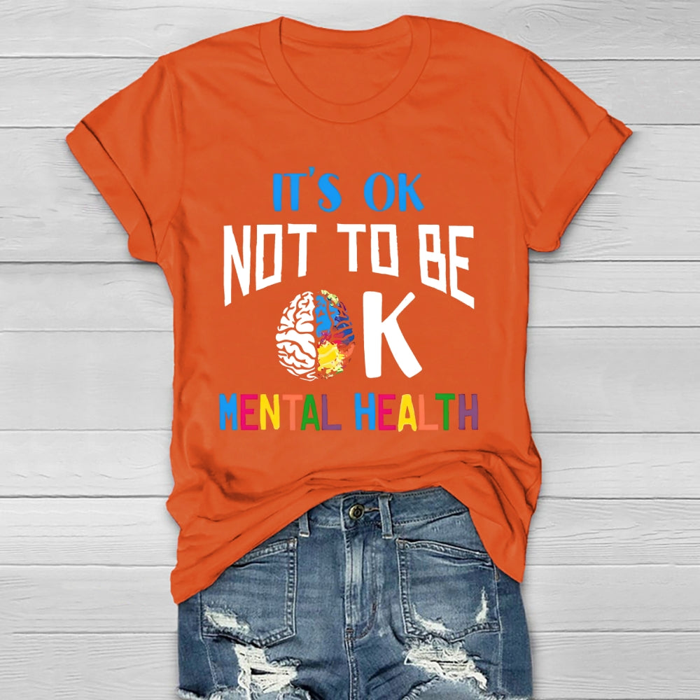 It's Ok Not To Be Ok Mental Health Healthwear T-shirt