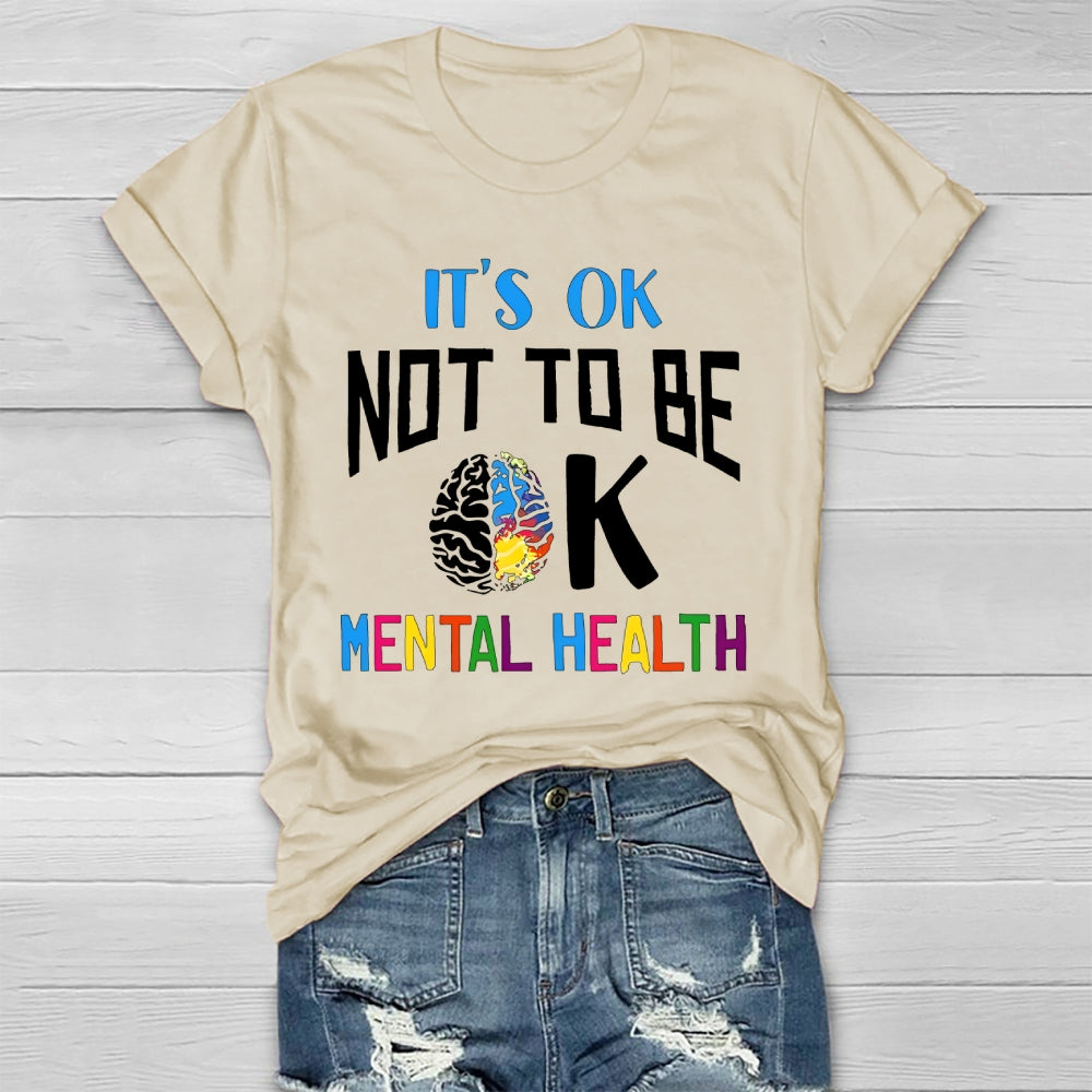 It's Ok Not To Be Ok Mental Health Healthwear T-shirt
