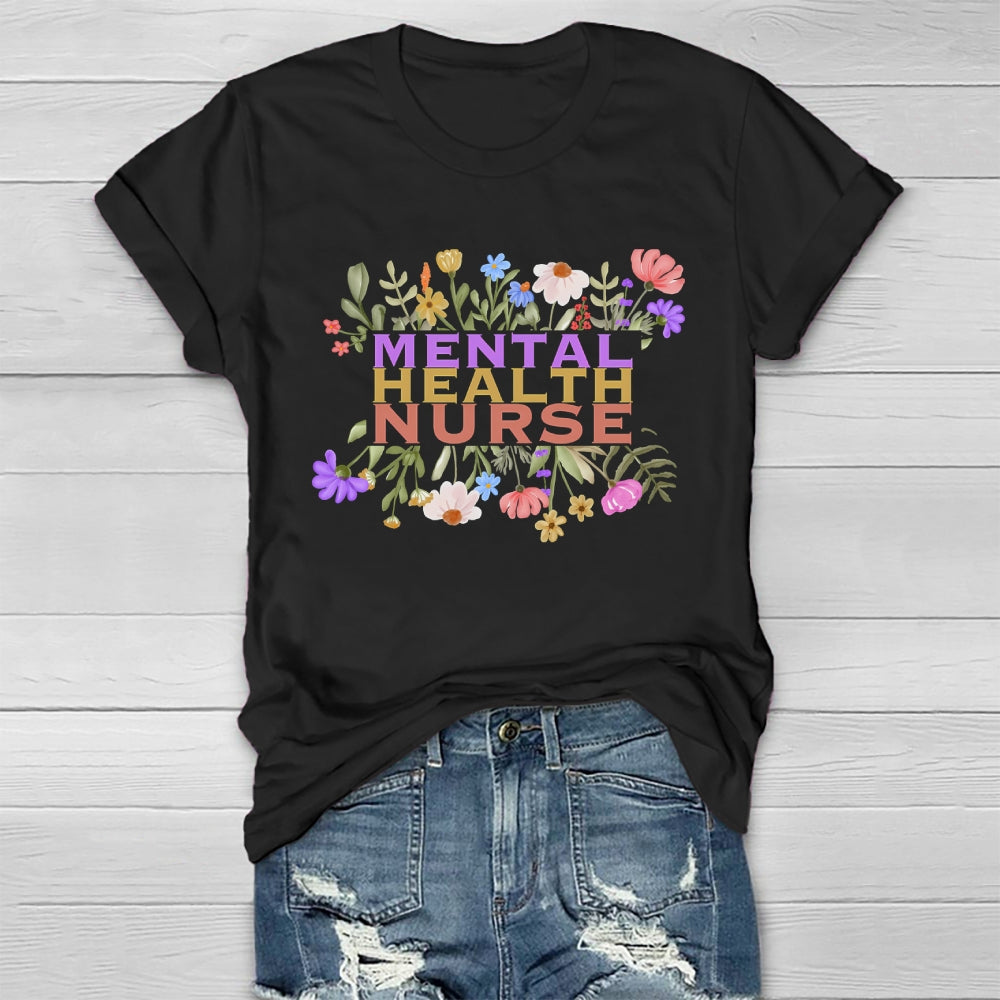 Mental Health Nurse Flower Healthwear T-shirt