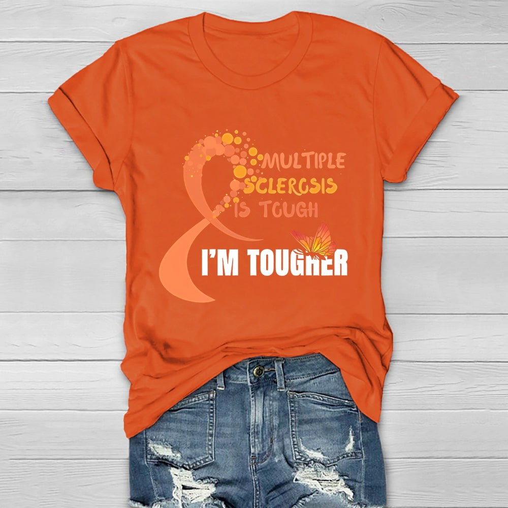 Multiple Sclerosis Is Tough I'm Tougher Healthwear T-shirt
