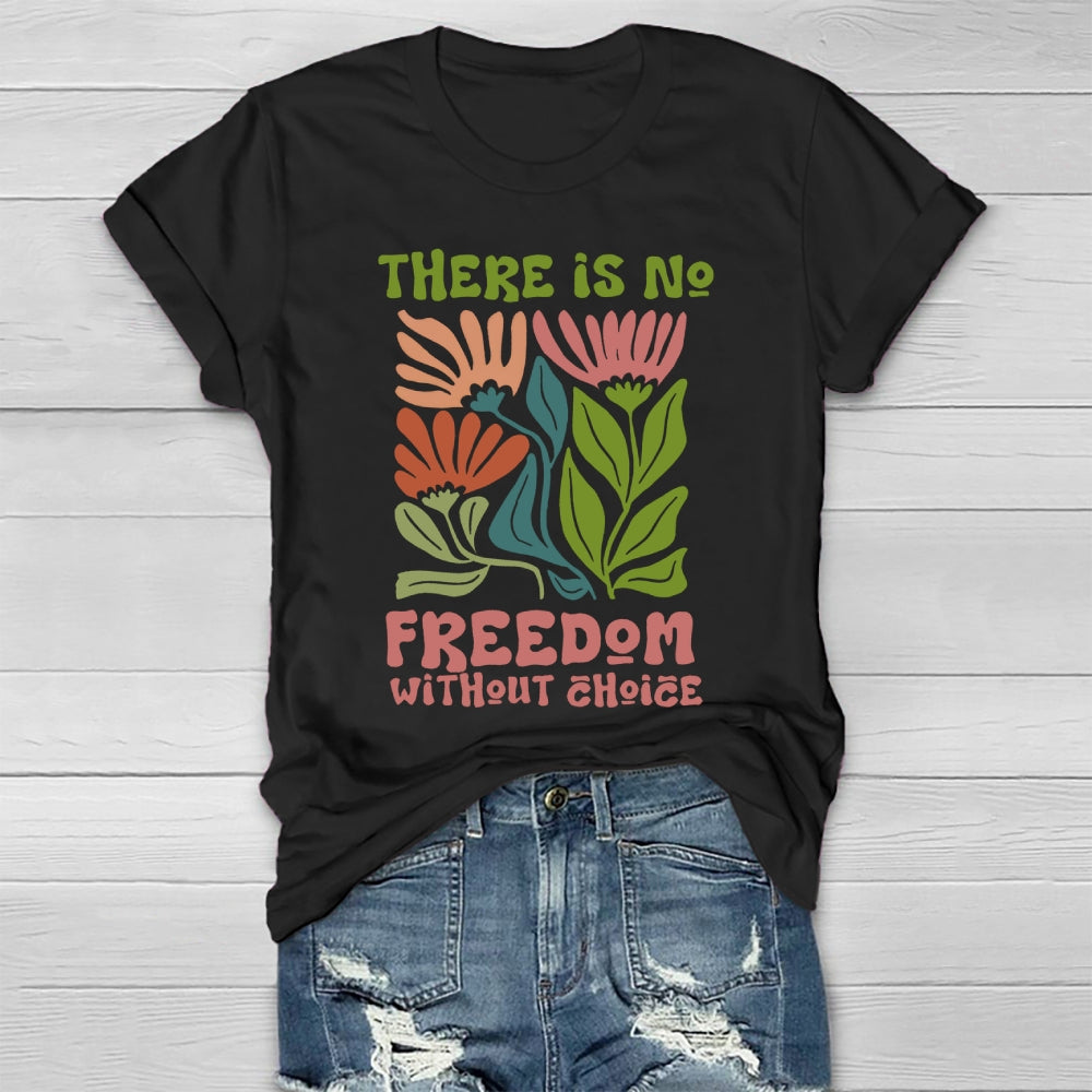 There Is No Freedom Without Choice Healthwear T-shirt