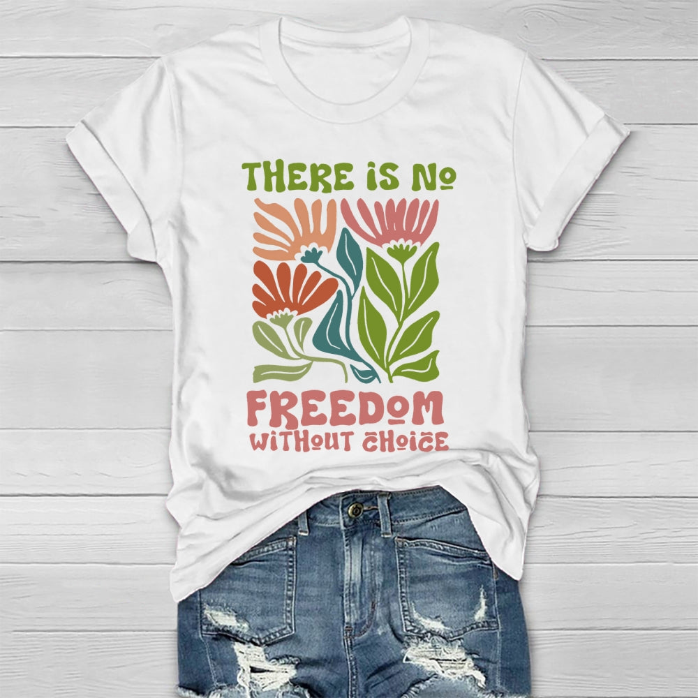 There Is No Freedom Without Choice Healthwear T-shirt