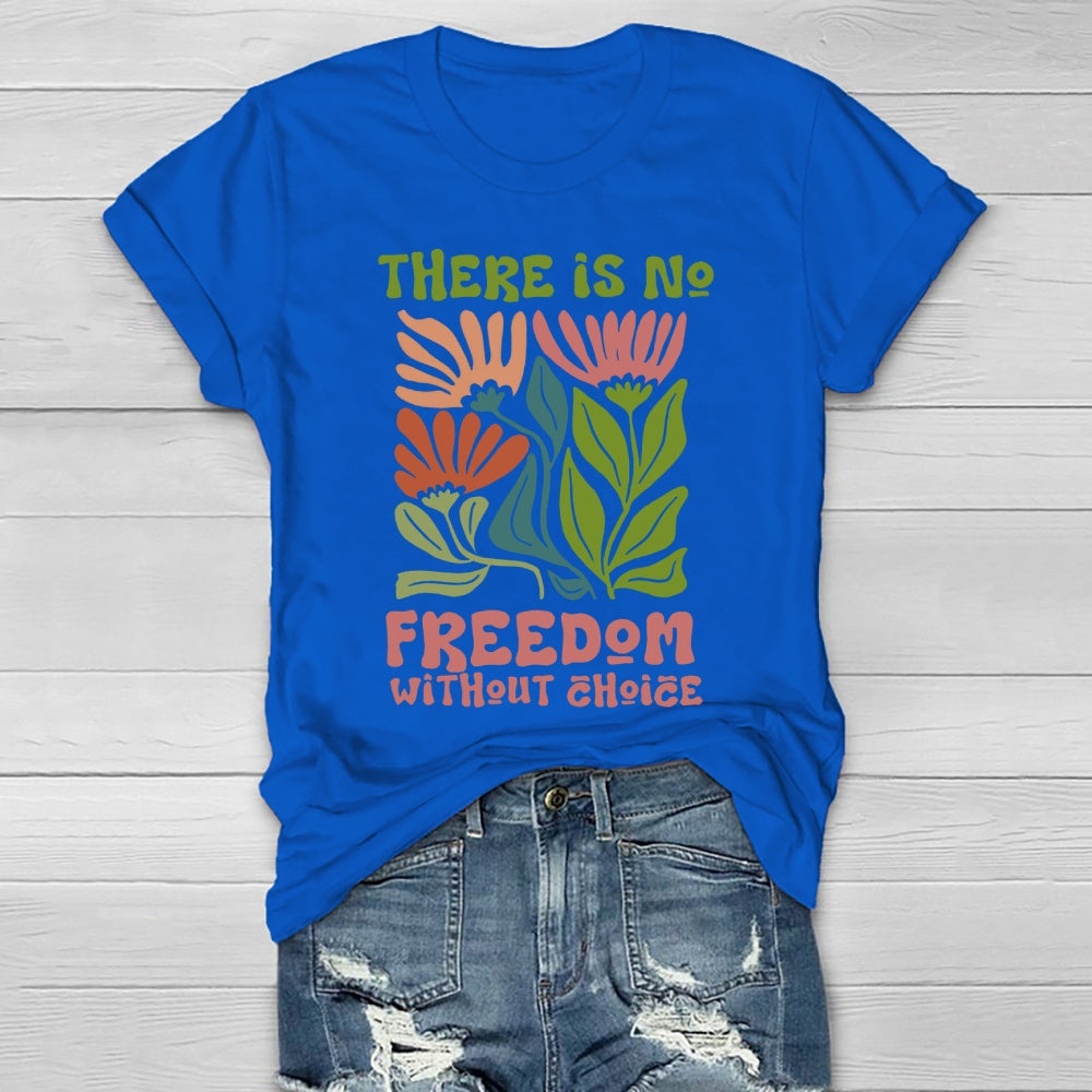 There Is No Freedom Without Choice Healthwear T-shirt