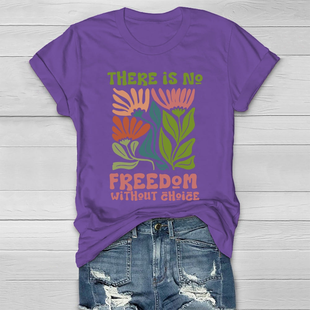 There Is No Freedom Without Choice Healthwear T-shirt