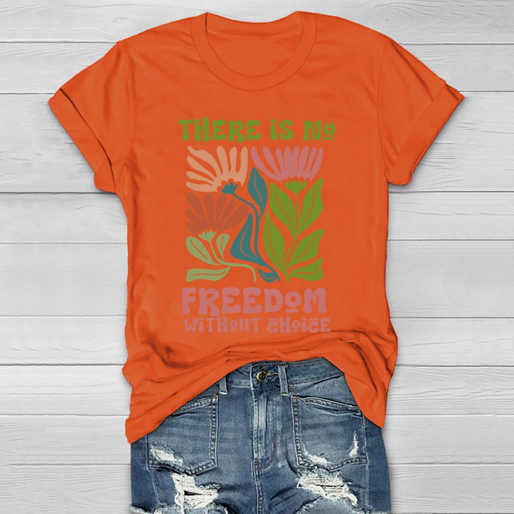 There Is No Freedom Without Choice Healthwear T-shirt