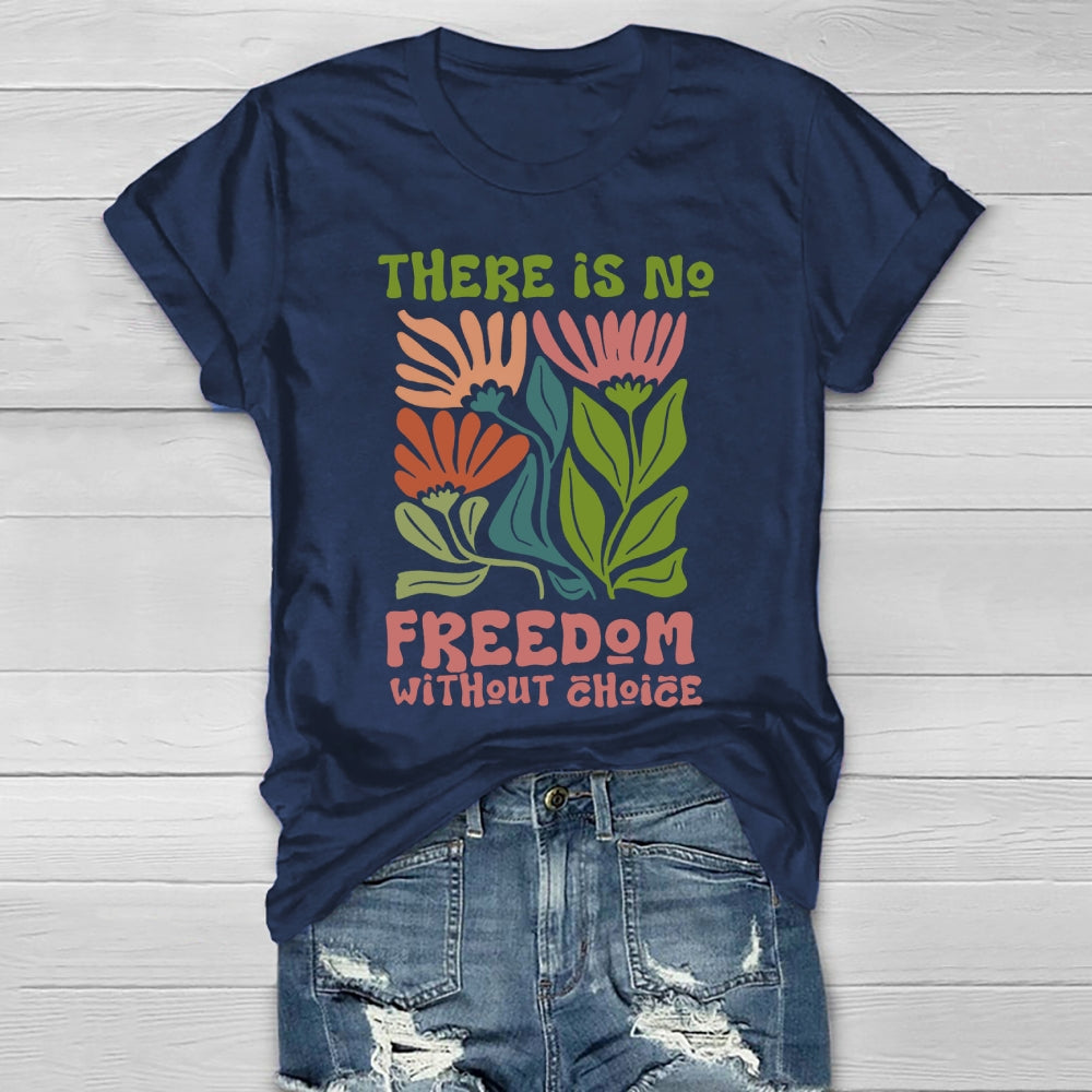 There Is No Freedom Without Choice Healthwear T-shirt