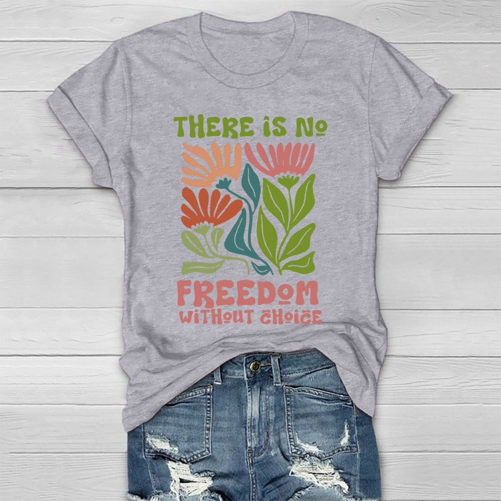 There Is No Freedom Without Choice Healthwear T-shirt