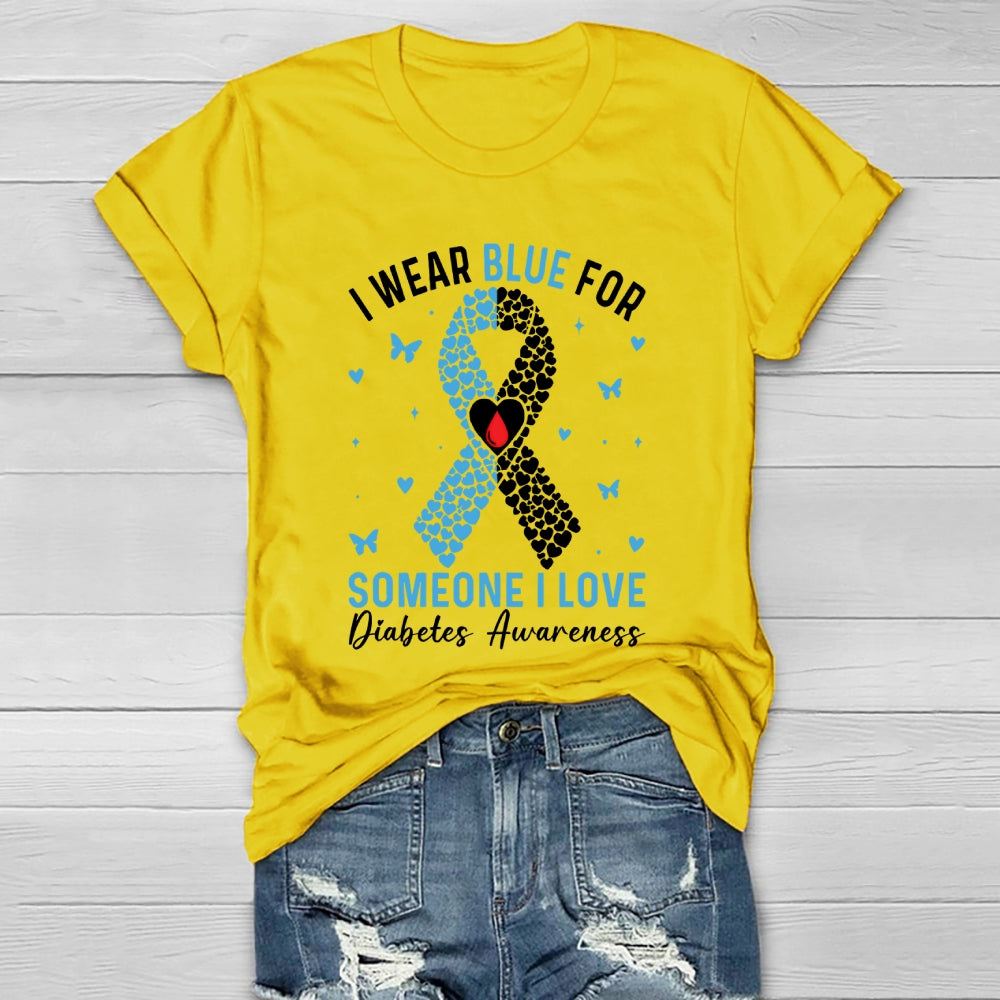 I Wear Blue For Someone I Love Diabetes Awareness Healthwear T-shirt