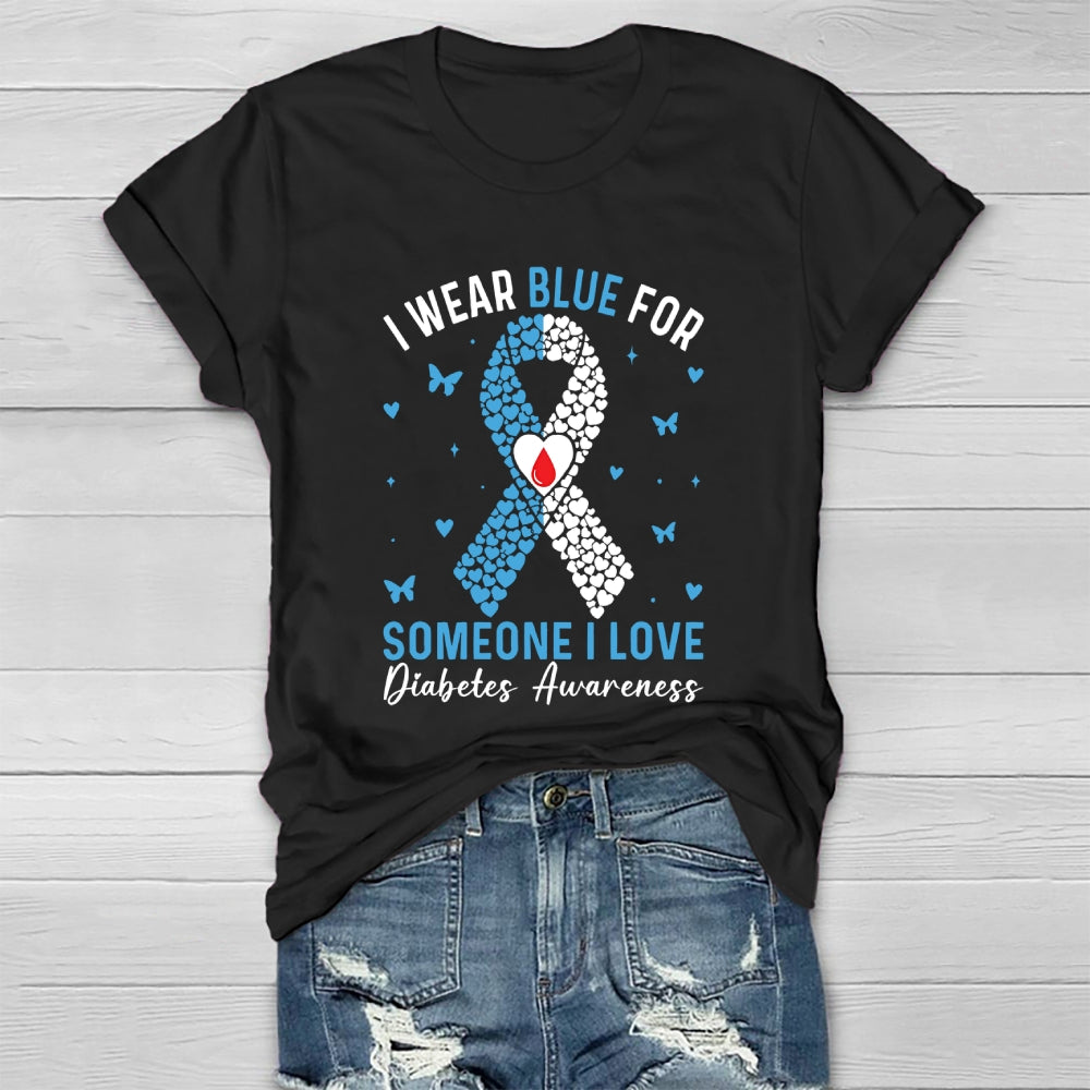 I Wear Blue For Someone I Love Diabetes Awareness Healthwear T-shirt