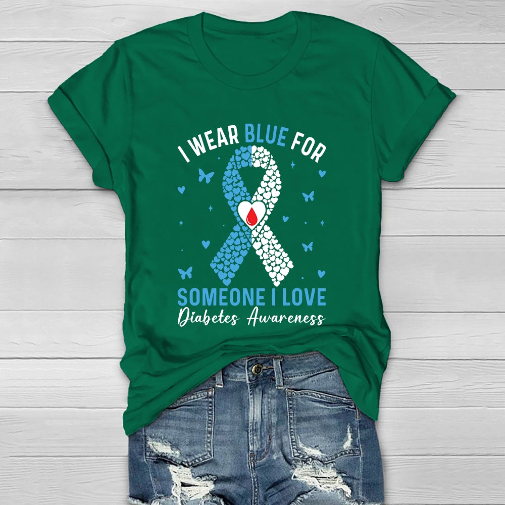 I Wear Blue For Someone I Love Diabetes Awareness Healthwear T-shirt