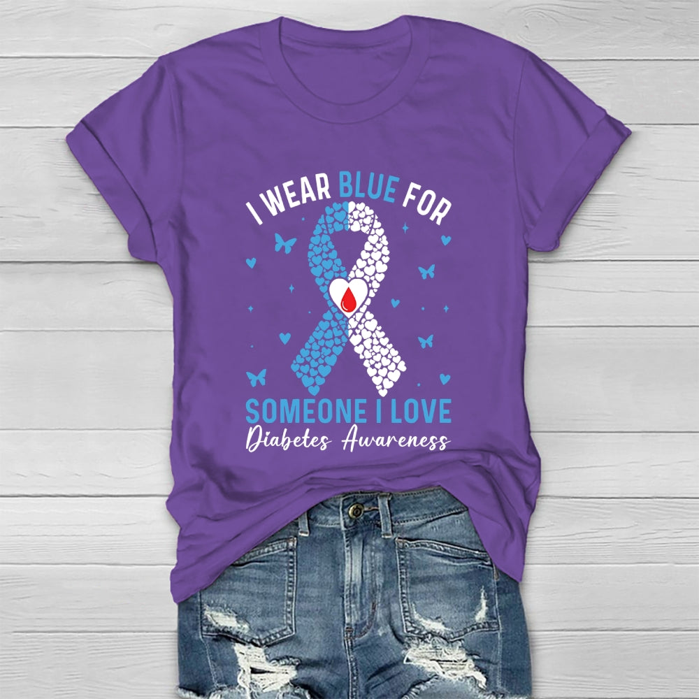 I Wear Blue For Someone I Love Diabetes Awareness Healthwear T-shirt