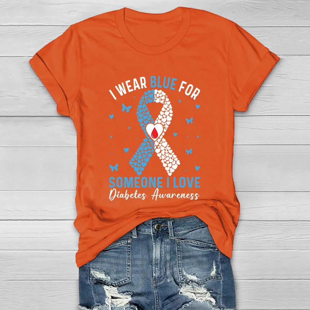 I Wear Blue For Someone I Love Diabetes Awareness Healthwear T-shirt