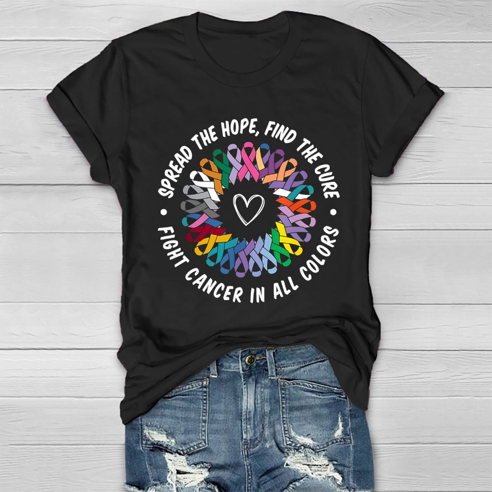 Spread The Hope Find The Cure Fight Cancer In All Colors Healthwear T-shirt