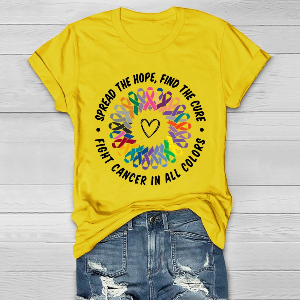 Spread The Hope Find The Cure Fight Cancer In All Colors Healthwear T-shirt