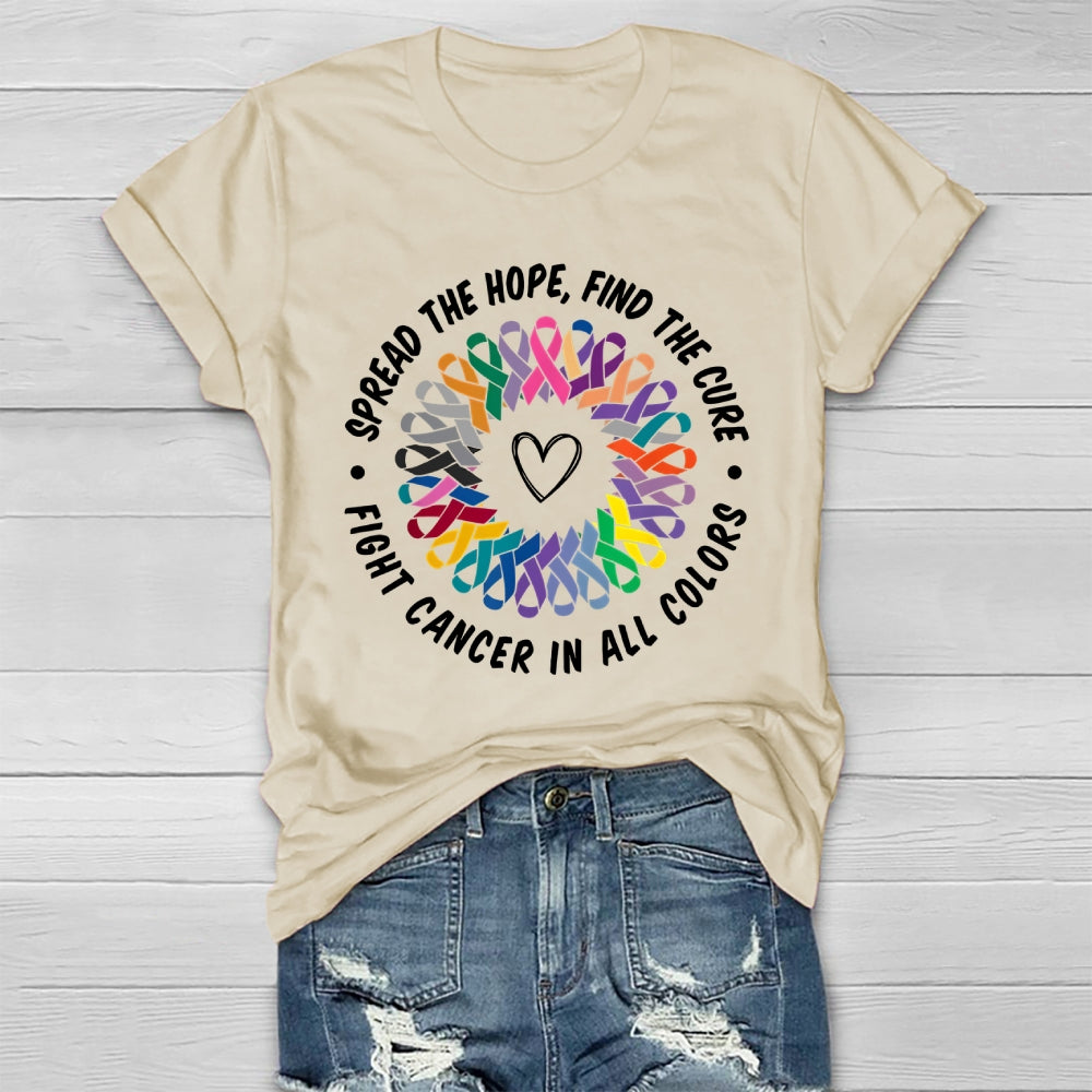 Spread The Hope Find The Cure Fight Cancer In All Colors Healthwear T-shirt