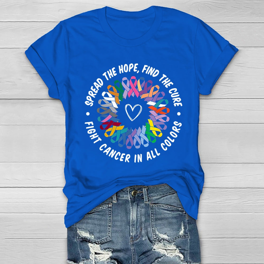 Spread The Hope Find The Cure Fight Cancer In All Colors Healthwear T-shirt