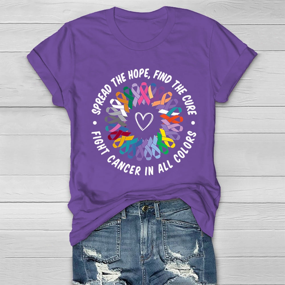 Spread The Hope Find The Cure Fight Cancer In All Colors Healthwear T-shirt