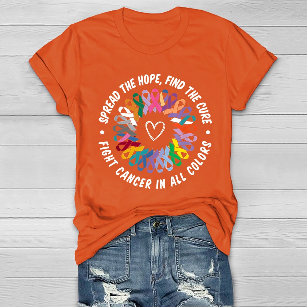 Spread The Hope Find The Cure Fight Cancer In All Colors Healthwear T-shirt